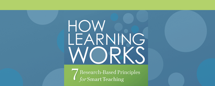 Introduction to How Learning Works: 7 Research-Based Principles for Smart Teaching